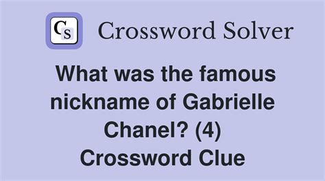 gabrielle bonheur chanel crossword|Gabrielle Bonheur Chanel (4)/301852 Crossword Clue.